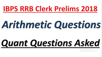 IBPS RRB Clerk Prelims 2018 : Arithmetic (Miscellaneous) Problems Asked || Quant Questions Asked