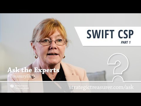 What is SWIFT CSP? Part 1 :: Treasury FAQ #8