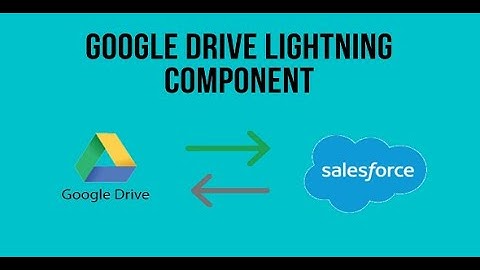 Google Drive Lightning Component