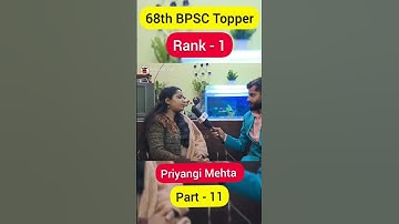 68th BPSC topper interview 🔥 Rank 1 Priyangi Mehta | Part -11