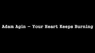 Adam Agin - Your Heart Keeps Burning [HQ] chords