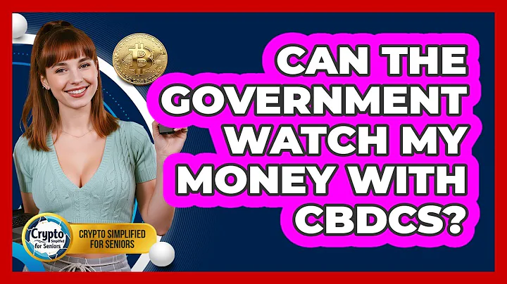 Can The Government Watch My Money With CBDCs? - Crypto Simplified for Seniors