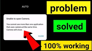 Unable To Open Camera. You Cannot Use More Than One Application That Uses Camera At The Same Time.