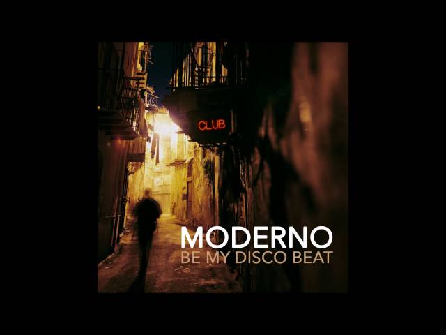 MODERNO - Be My Disco Beat