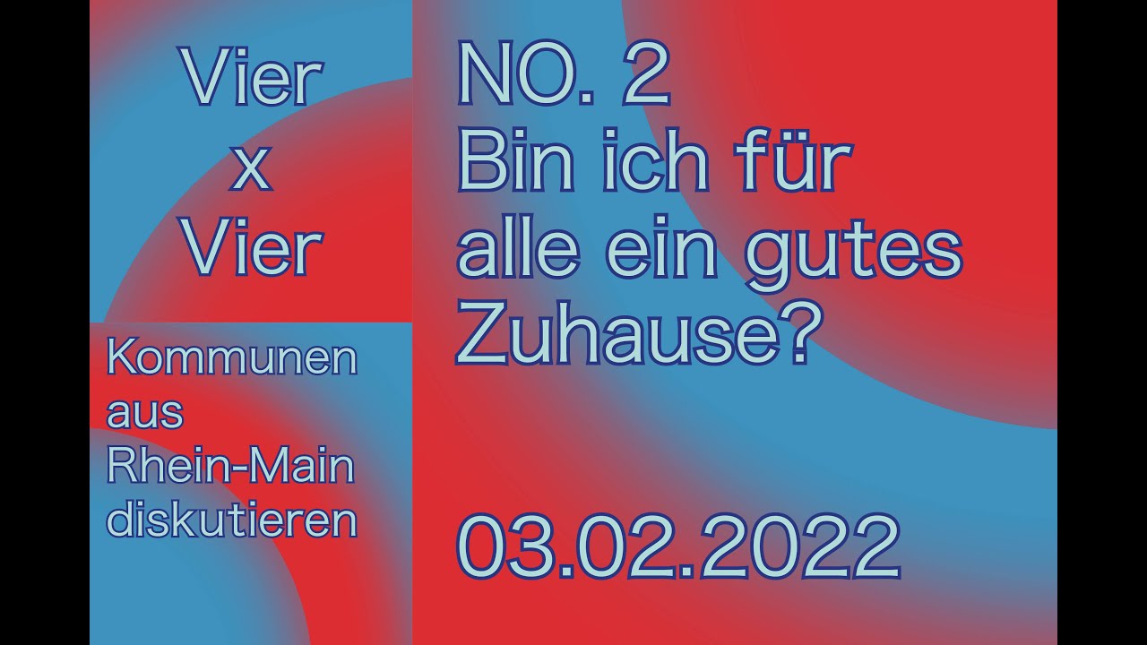New Update 4×4 KOMMUNEN AUS RHEIN-MAIN DISKUTIEREN: BIN ICH FÜR ALLE EIN GUTES ZUHAUSE?