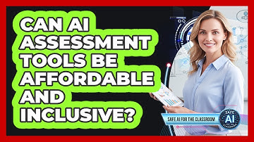 Can AI Assessment Tools Be Affordable And Inclusive?