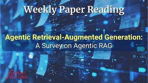 [Paper Reading] Agentic Retrieval-Augmented Generation: A Survey on Agentic RAG
