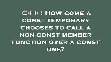 C++ : How come a const temporary chooses to call a non-const member function over a const one?