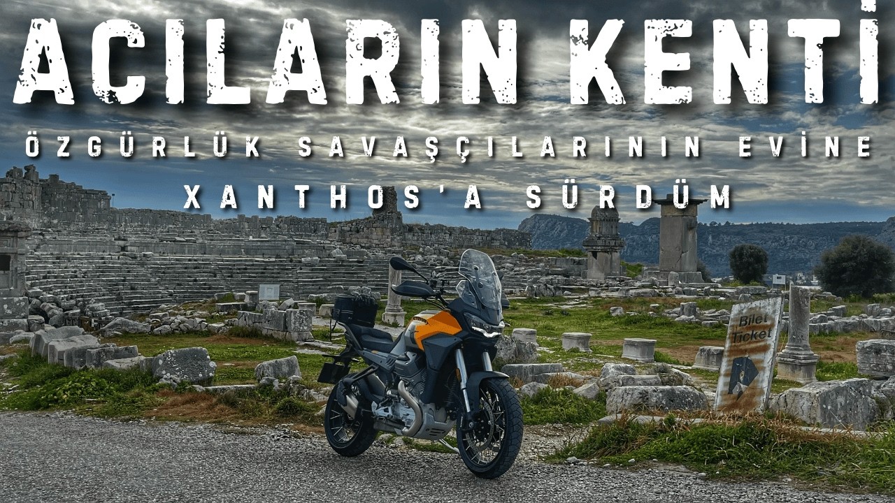 Acıların Kenti Xanthos Antik Kenti Gezisi // Her Şey Özgürlük İçin // Motoguzzi Stelvio