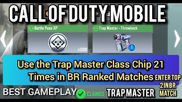 Enter top 2 in BR Ranked Match Use the Trap Master Class Chip 21 Times in BR Ranked Matches | CODM |