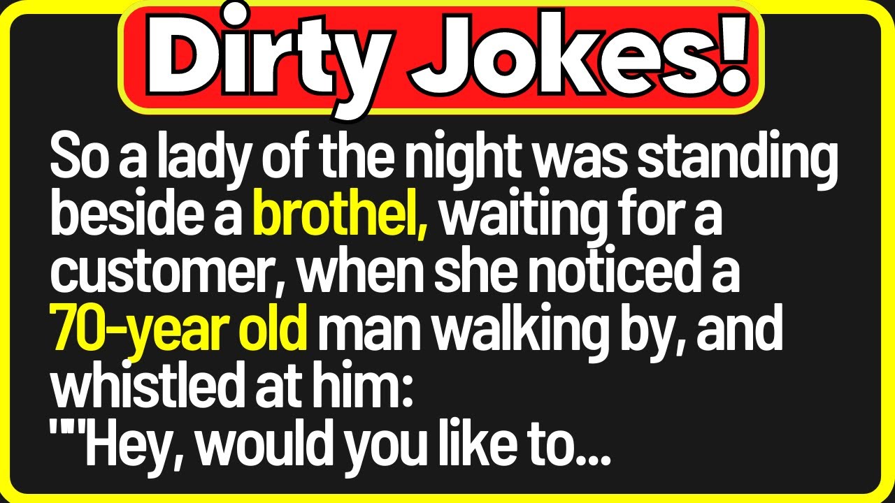 🤣Dirty Jokes So a Lady Of The Night Saw And Old Man Walking By And