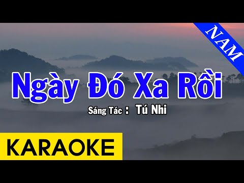 Karaoke Ngày Đó Xa Rồi Tone Nam Nhạc Sống - Beat Chuẩn
