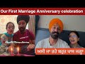 Our first marriage anniversary celebration          punjabi sikkim couple