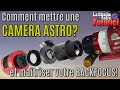Comment mettre une camera astro et matriser votre backfocus