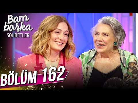 Bambaşka Sohbetler 162. Bölüm - Işıl Yücesoy