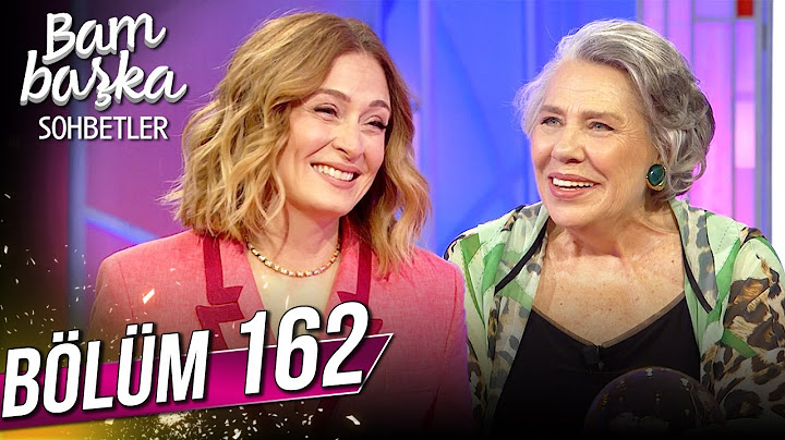 Bambaşka Sohbetler 162. Bölüm - Işıl Yücesoy