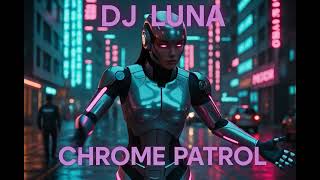 Download Lagu 🎦 💿 DJ Luna – Chrome Patrol MP3