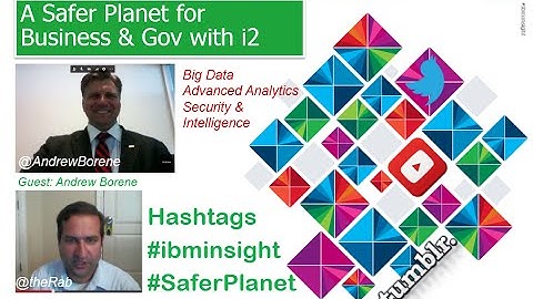 IBM Insight chat: A Safer Planet for Business and Gov with i2