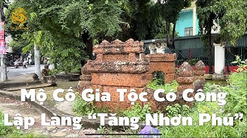 Mộ cổ trăm năm của gia tộc có công lập làng Tăng Nhơn Phú|Xưa Discovery