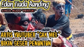 Edan Tiada Banding || youtuber Cak mei official || Bikin Geger Penonton || Singo Mudo ( pentuk )