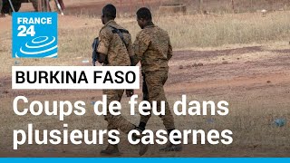 Burkina Faso : des coups de feu entendus dans plusieurs casernes du pays • FRANCE 24