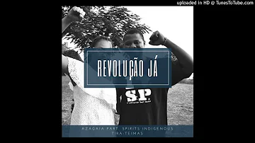 Azagaia   Revolução Já Feat  Spirits Indigenous Tira Teimas