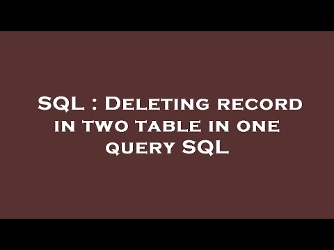 SQL : Deleting record in two table in one query SQL