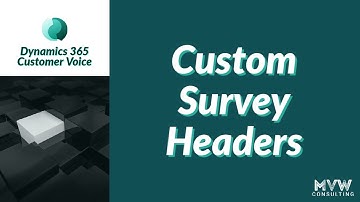 Custom Survey Headers In D35 Customer Voice