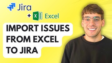 How to Import Issues From Excel to Jira [2025 Guide]