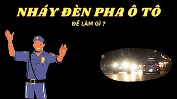 Nháy Đèn Pha Ô Tô Để Làm Gì || Kiến Thức Muôn Màu Official