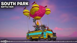 Fortnite South Park Battle Bus Music Extended Chapter 7 Season 1
