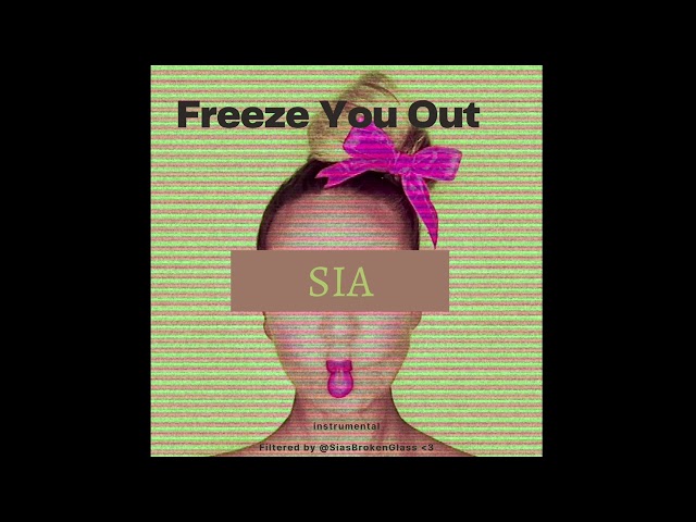 Sia -Freeze You Out (Instrumental) class=