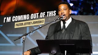 Im Coming Out Of This Pastor Jeffrey Johnson Ii - Concord Church
