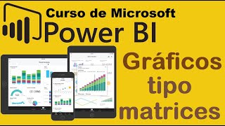 Curso de Microsoft Power BI desde cero | MANEJO DE GRAFICOS - MATRICES (video 23)