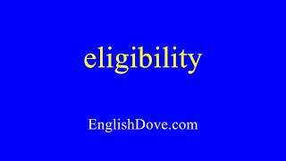 How to pronounce eligibility in American English