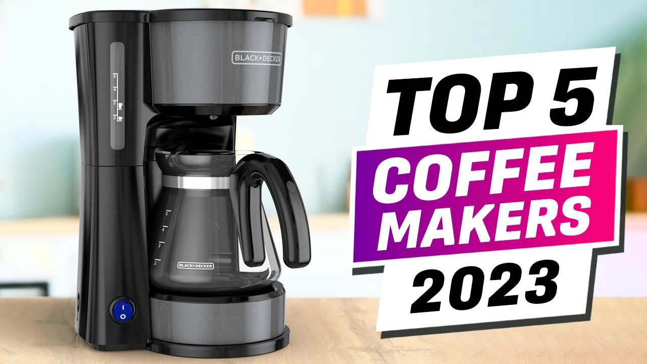 Best Coffee Makers 2023 - The Only 5 You Should Consider Today 