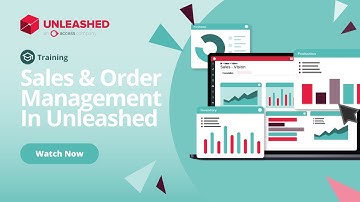 Sales & Order Management In Unleashed  | Unleashed Inventory Management Training Academy