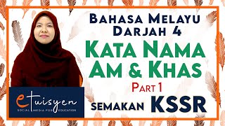 BAHASA MELAYU DARJAH 4 Semakan KSSR : Kata Nama Am dan Kata Nama Khas (Part 1)