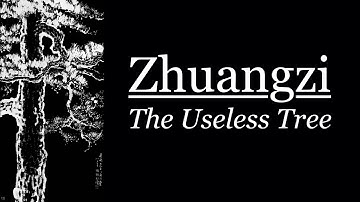 Zhuangzi: The Useless Tree (A Classical Chinese Parable)