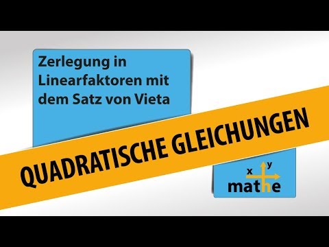 Der Satz von Vieta - Zerlegung in Linearfaktoren (Basics)