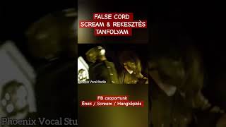 FALSE CORD SCREAM &amp; REKESZTÈS TANFOLYAM / Phoenix vocal studio #harshvocal #course #falsecord