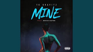 Mine (feat. Kevin Gates)