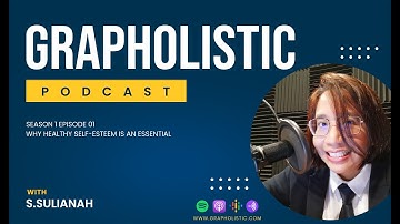 (SNIPPET AD) Grapholistic Podcast | Season 1 Episode 1 - Why Healthy Self Esteem is an Essential