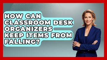 How Can Classroom Desk Organizers Keep Items From Falling? - Your Crafty Classroom