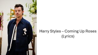 Harry Styles - Coming Up Roses (Lyrics)