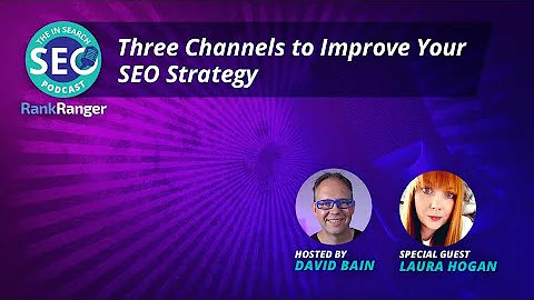 Improve Your SEO Strategy with These Three Channel...