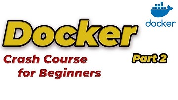Docker Crash Course for Beginners – Part 2 | Learn Docker Step by Step