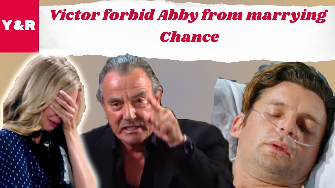 The Young And The Restless Spoilers Victor forbid Abby from marrying Chance because he is a criminal