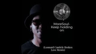 Keep Holding On (Leonard Canticle's Broken Love Remix)