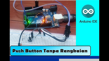 Internal Pull Up Resistor Untuk Input Push Button Pada Arduino, Cara Membuat Rangkaian Push Button